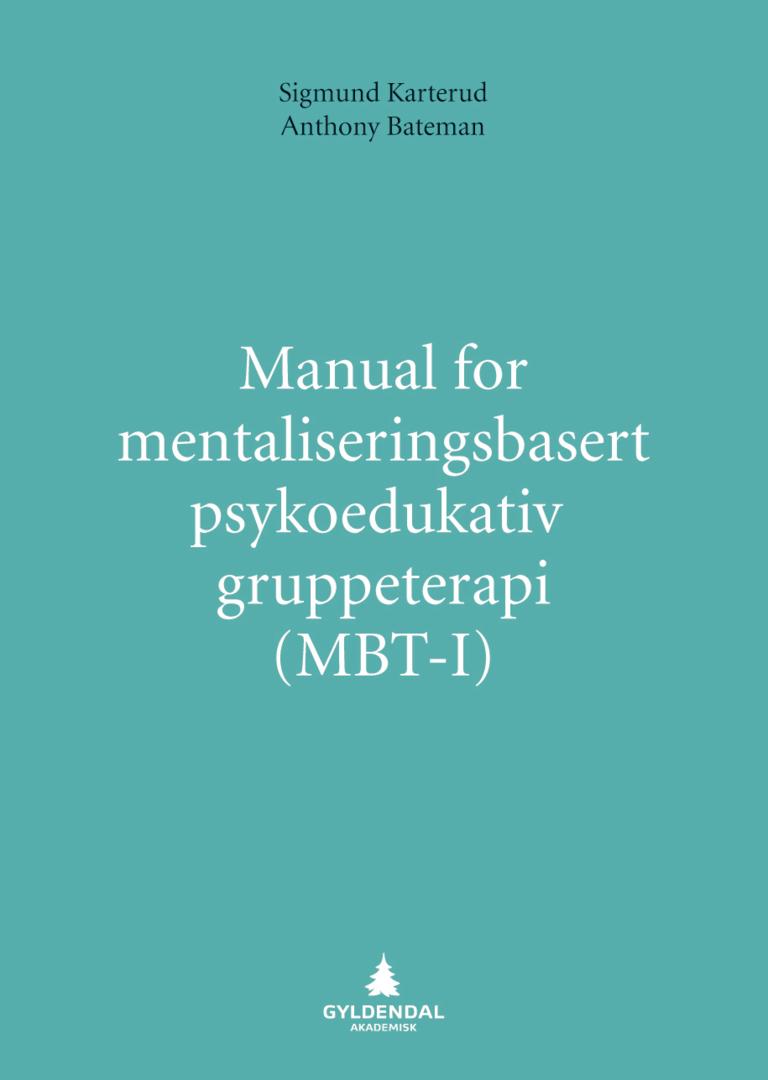 Bilde av Manual For Mentaliseringsbasert Psykoedukativ Gruppeterapi (mbt-i) Av Anthony W. Bateman, Sigmund Karterud