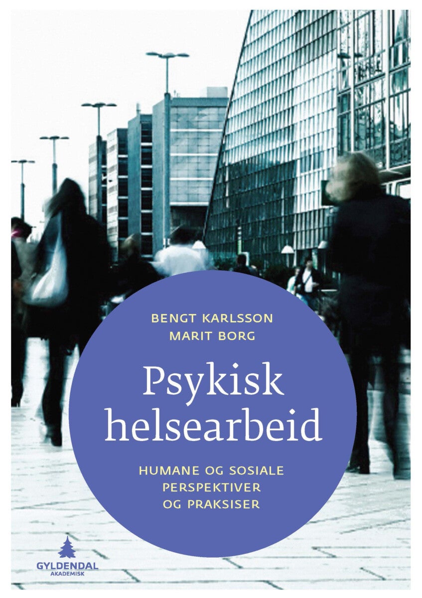 Psykisk helsearbeid - humane og sosiale perspektiver og praksiser