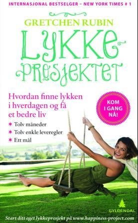 Lykkeprosjektet - hvordan finne lykken i hverdagen og få et bedre liv