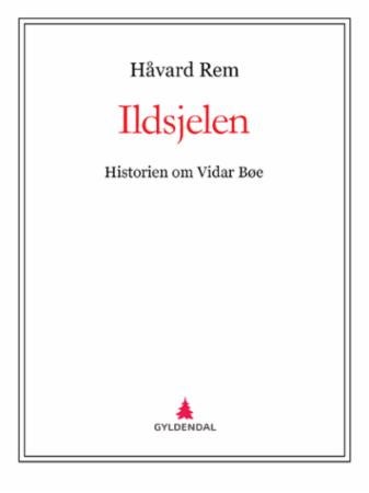 Ildsjelen - historien om Vidar Bøe