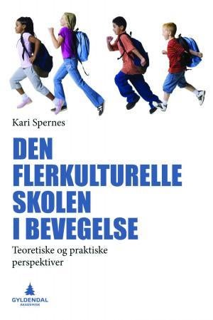 Den flerkulturelle skolen i bevegelse - teoretiske og praktiske perspektiver