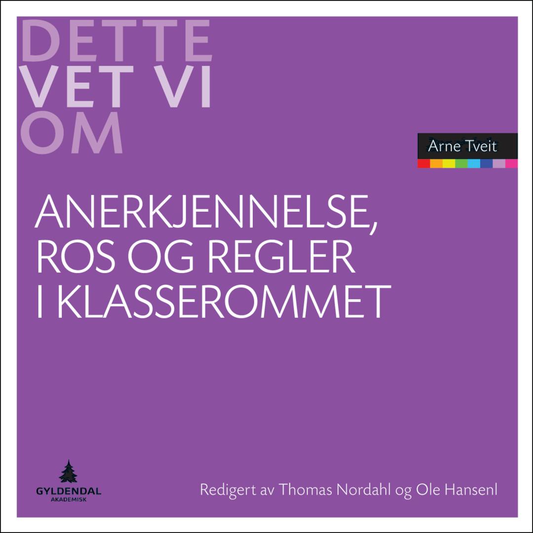Bilde av Anerkjennelse, Ros Og Regler I Klasserommet Av Arne Tveit