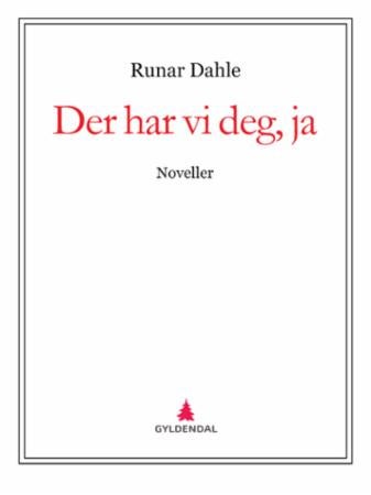 Der har vi deg, ja - noveller