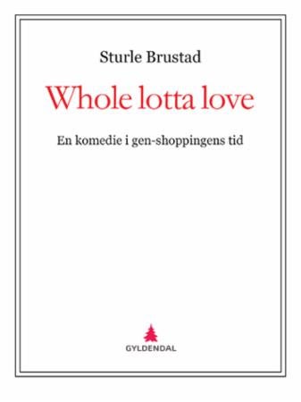 Whole lotta love - en komedie i gen-shoppingens tid