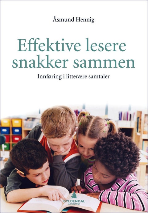 Effektive lesere snakker sammen - innføring i litterære samtaler