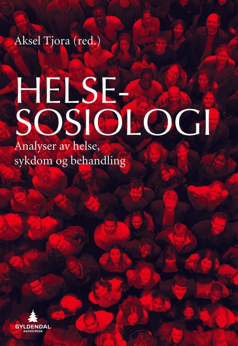 Helsesosiologi - analyser av helse, sykdom og behandling