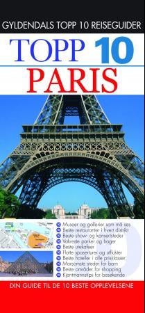 Paris - topp 10 : din guide til de 10 beste opplevelsene