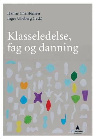 Klasseledelse, fag og danning