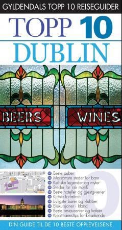 Dublin - topp 10 : din guide til de 10 beste opplevelsene