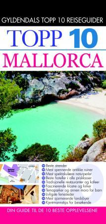 Mallorca - topp 10 : din guide til de 10 beste opplevelsene