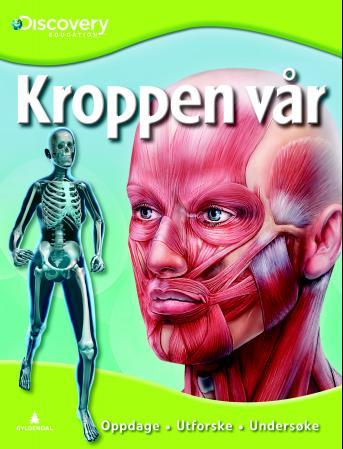 Kroppen vår - oppdage, utforske, undersøke
