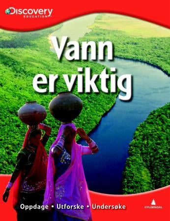 Vann er viktig - oppdage, utforske, undersøke