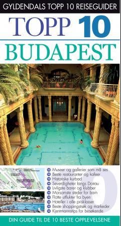 Budapest - topp 10 : din guide til de 10 beste opplevelsene