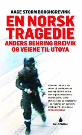 En norsk tragedie - Anders Behring Breivik og veiene til Utøya
