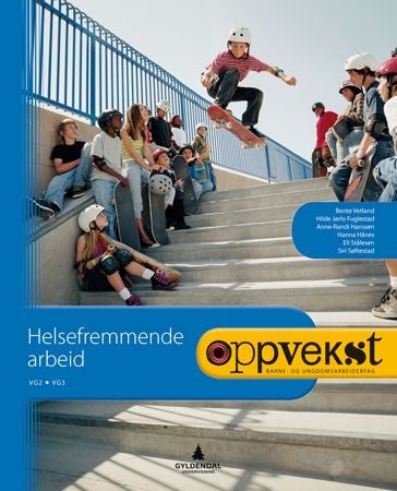 Oppvekst - helsefremmende arbeid : vg2, vg3 : barne- og ungdomsarbeiderfag