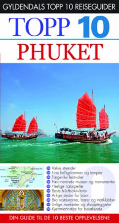 Phuket - topp 10 : din guide til de 10 beste opplevelsene