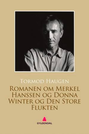 Bilde av Romanen Om Merkel Hanssen Og Donna Winter Og Den Store Flukten Av Tormod Haugen