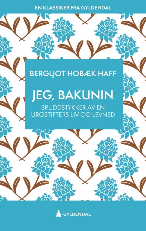 Jeg, Bakunin - bruddstykker av en urostifters liv og levnad