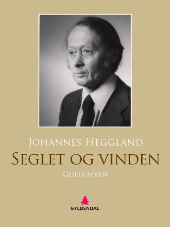 Seglet og vinden - gullkalven : roman
