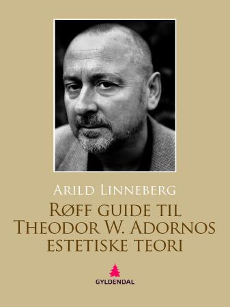 Bilde av Røff Guide Til Theodor W. Adornos Estetiske Teori Av Arild Linneberg