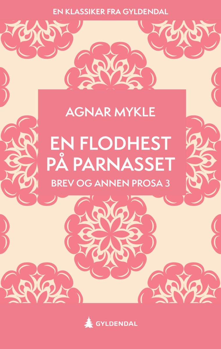 En flodhest på Parnasset - brev og annen prosa 3