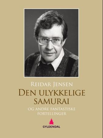 Den ulykkelige samurai og andre fantastiske fortellinger