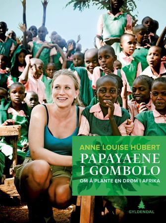 Papayaene i Gombolo - om å plante en drøm i Afrika