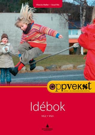 Oppvekst - idébok : barne- og ungdomsarbeiderfag : vg2, vg3