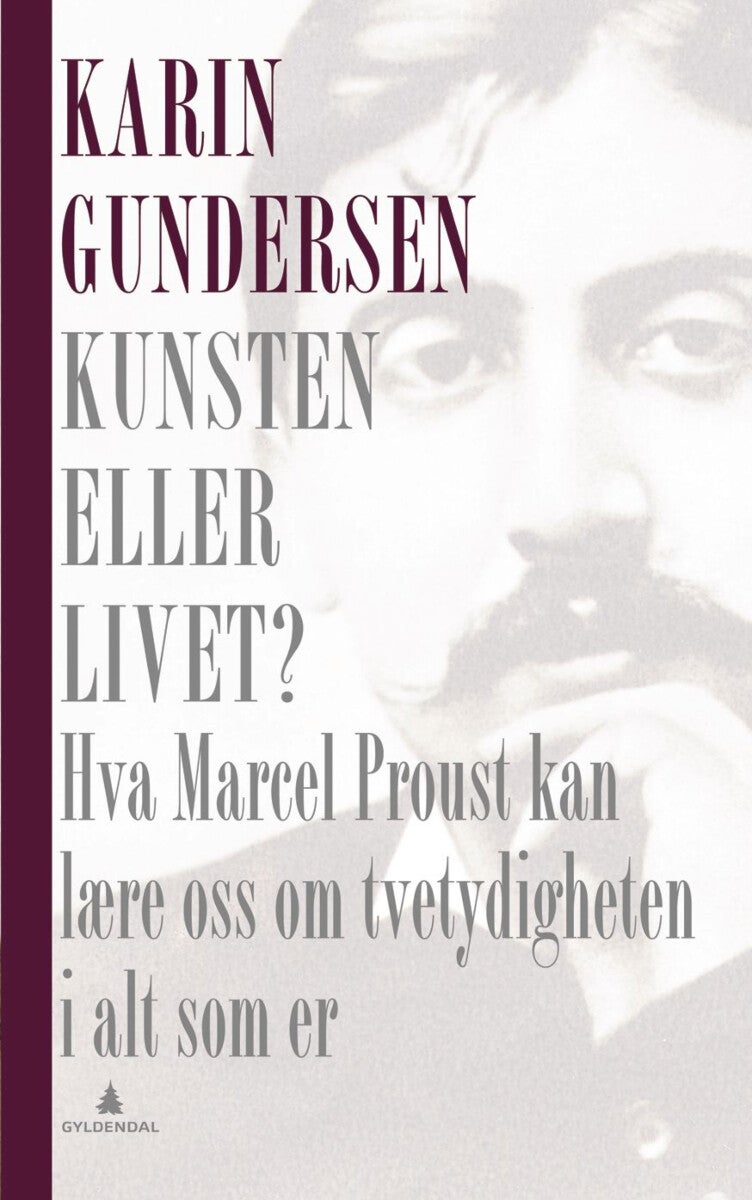 Kunsten eller livet? - hva Marcel Proust kan lære oss om tvetydigheten i alt som er