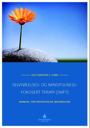 Selvfølelses- og mindfulness-fokusert terapi (SMFT) - manual for psykologisk behandling