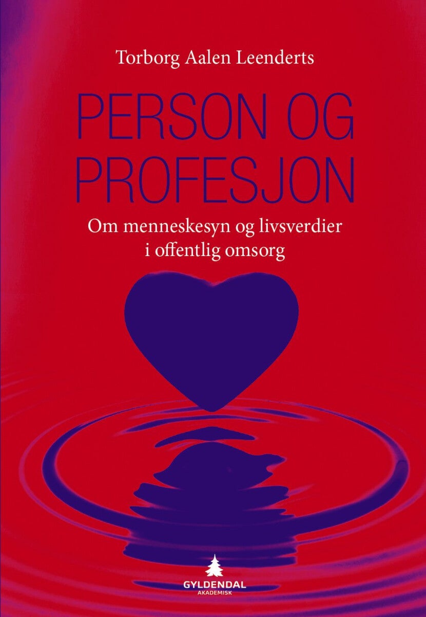 Person og profesjon - om menneskesyn og livsverdier i offentlig omsorg