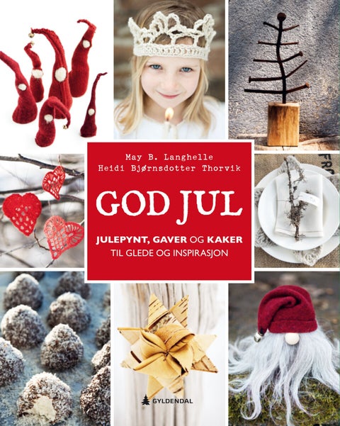 God jul - julepynt, gaver og kaker til glede og inspirasjon