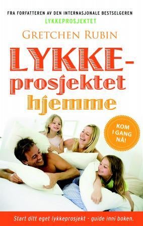 Lykkeprosjektet hjemme - kyss mer, hopp mer, gi opp et prosjekt, les Samuel Johnson, og andre forsøk på å mestre hverdagen