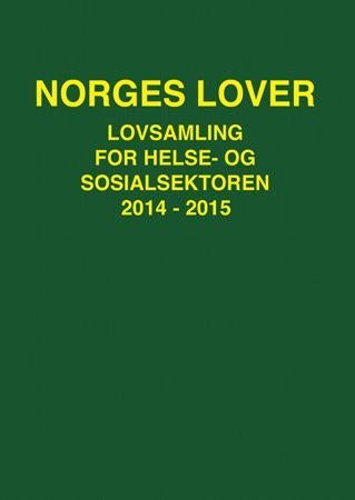 Norges lover - lovsamling for helse- og sosialsektoren 2014-2015