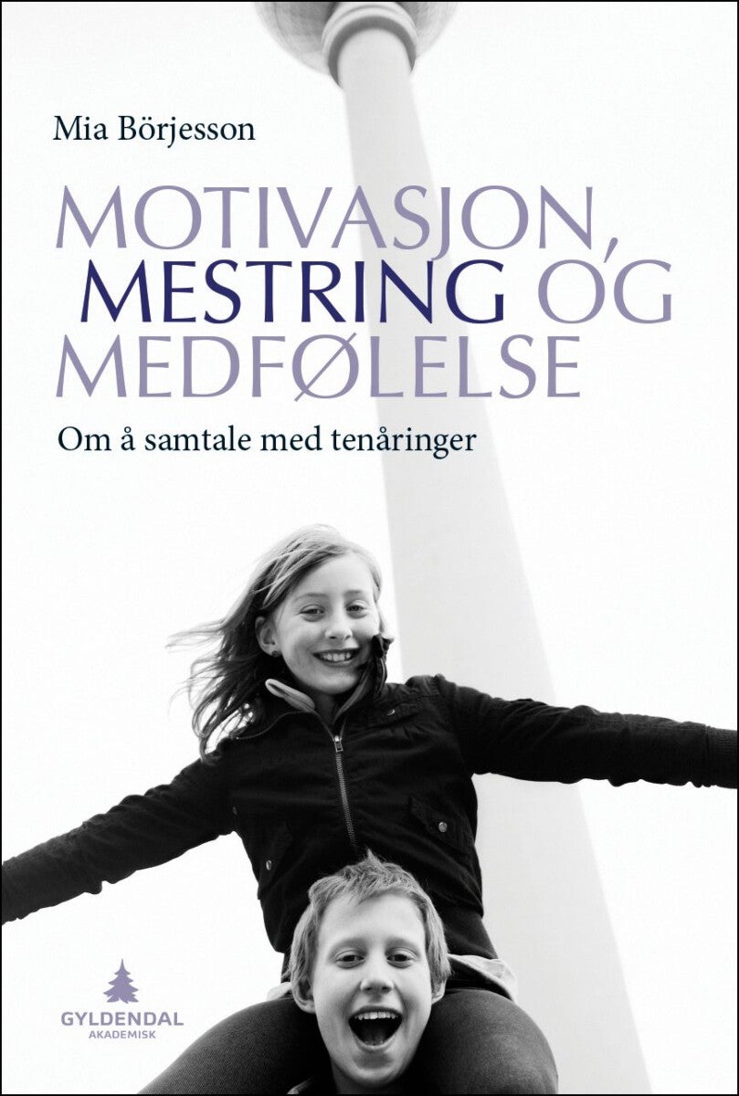 Motivasjon, mestring og medfølelse - om å samtale med tenåringer