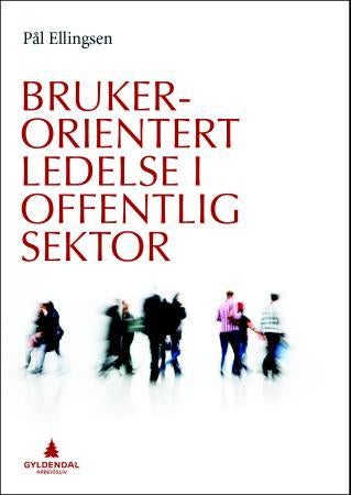 Brukerorientert ledelse i offentlig sektor