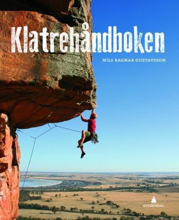 Klatrehåndboken - lær deg det grunnleggende i klippeklatring - fra topptauing til klatring på led