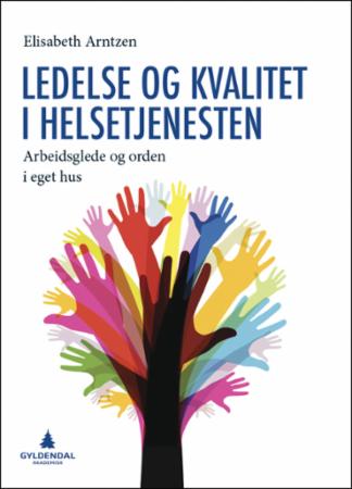 Ledelse og kvalitet i helsetjenesten - arbeidsglede og orden i eget hus
