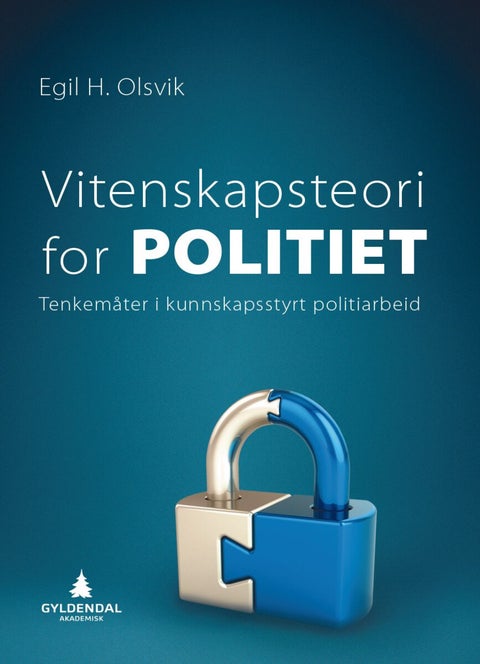 Vitenskapsteori for politiet - tenkemåter i kunnskapsstyrt politiarbeid