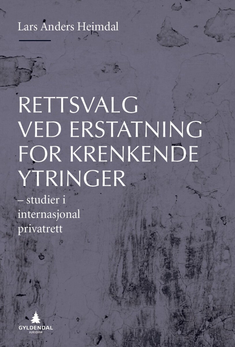 Rettsvalg ved erstatning for krenkende ytringer - studier i internasjonal privatrett