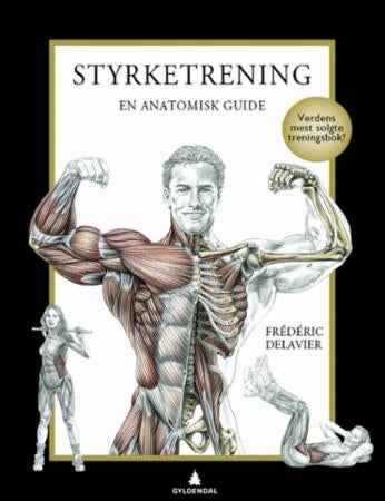 Styrketrening - en anatomisk guide