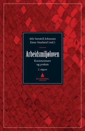 Arbeidsmiljøloven - kommentarer og praksis