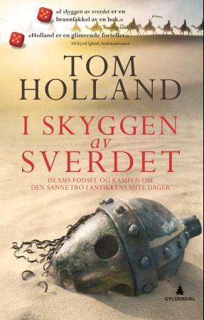 I skyggen av sverdet - islams fødsel og kampen om den sanne tro i antikkens siste dager