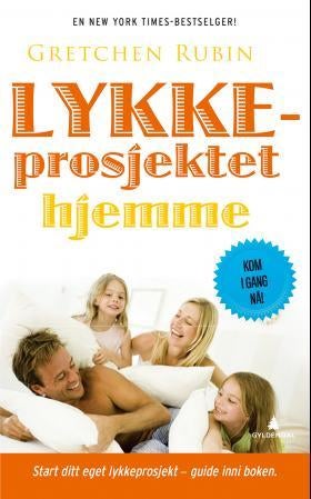 Lykkeprosjektet hjemme - kyss mer, hopp mer, gi opp et prosjekt, les Samuel Johnson, og andre forsøk på å mestre hverdagen