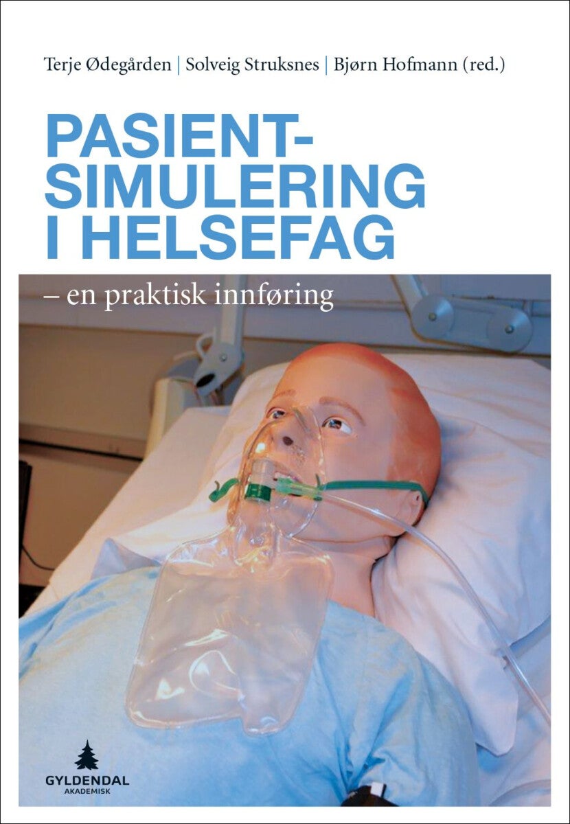 Pasientsimulering i helsefag - en praktisk innføring