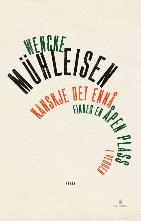 Kanskje det ennå finnes en åpen plass i verden - roman