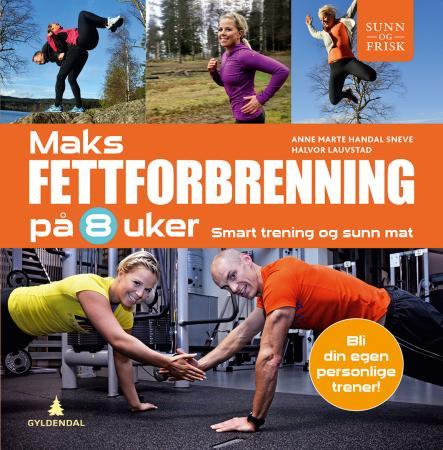 Maks fettforbrenning på 8 uker - smart trening og sunn mat