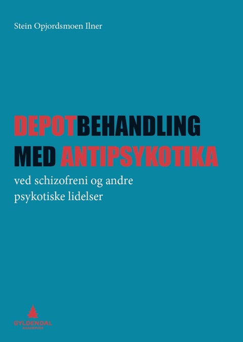 Depotbehandling med antipsykotika - ved schizofreni og andre psykotiske lidelser