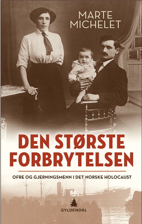 Den største forbrytelsen - ofre og gjerningsmenn i det norske Holocaust