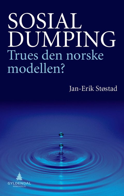 Sosial dumping - trues den norske modellen?